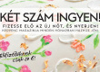 2 szám ingyen: fizessen elő és nyerjen!